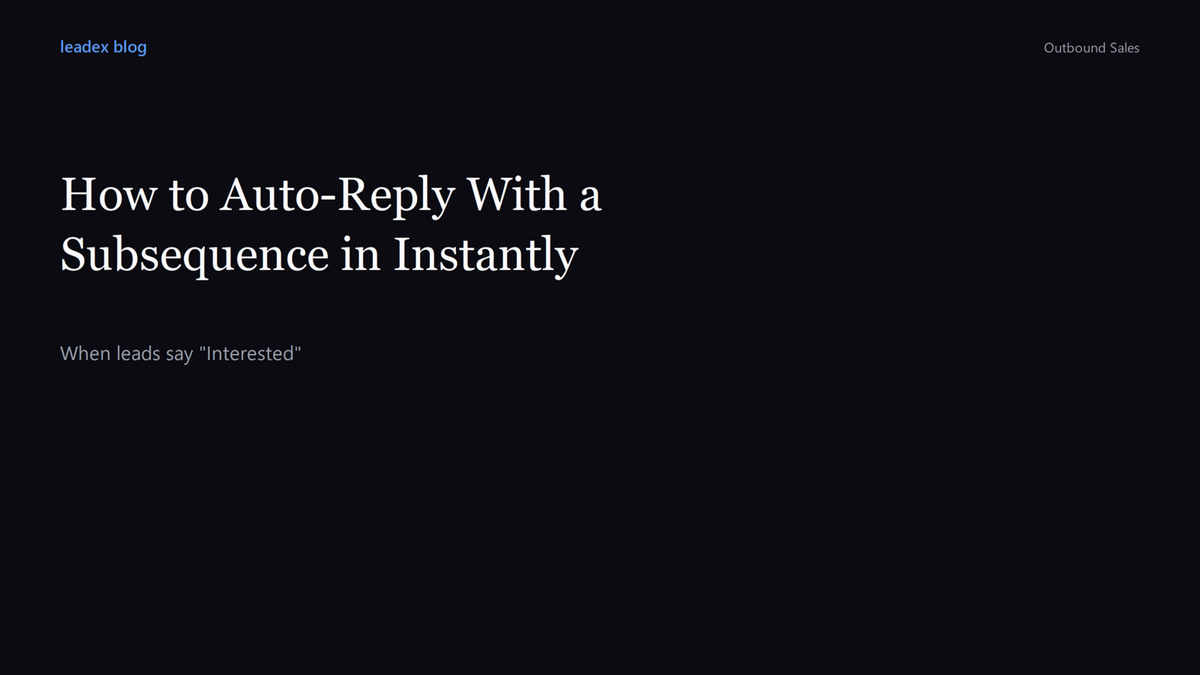 How to Auto-Reply With a Subsequence When Cold Leads Say Interested