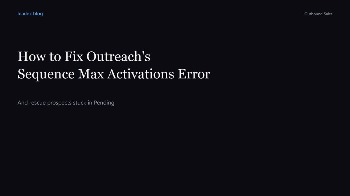 How to Fix Outreach's Sequence Max Activations Exceeded Error